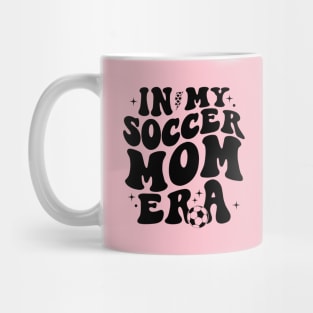 In My Soccer Mom Era Soccer Mama Groovy Sports Parent Mug